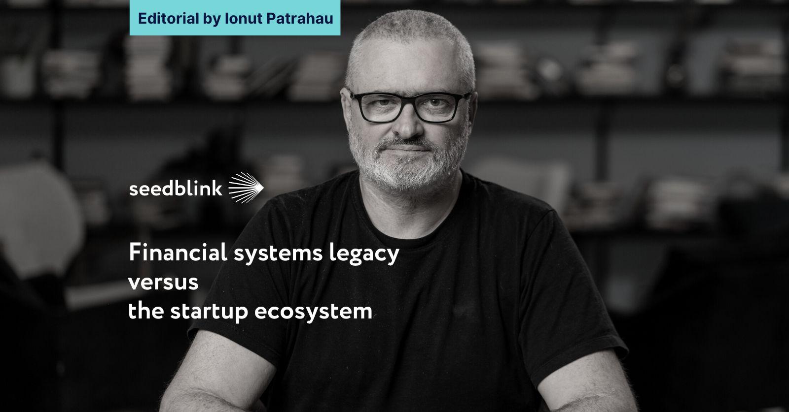 Financial systems legacy versus the startup ecosystem