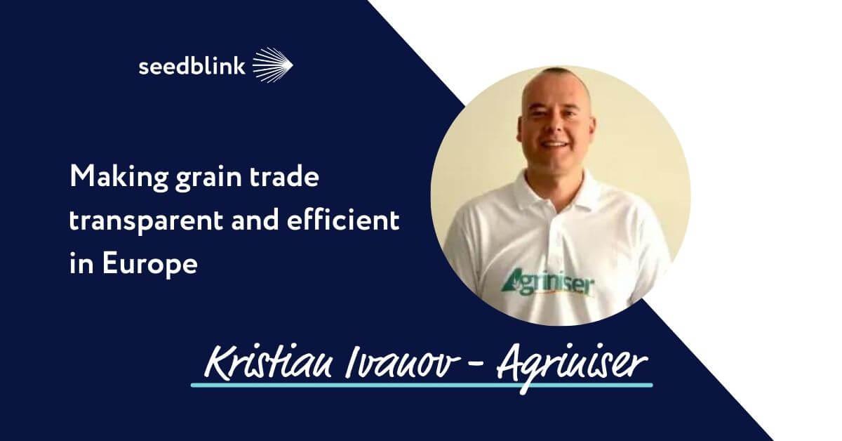 Making grain trade transparent and efficient in Europe - Interview with Kristian Ivanov, Founder of Agriniser
