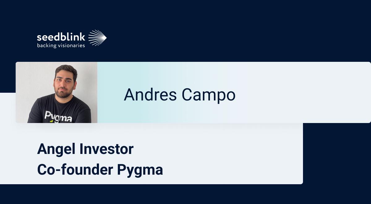 Andres Campo: Empowering Early-Stage Startups through Angel Investing and Accelerator Programs