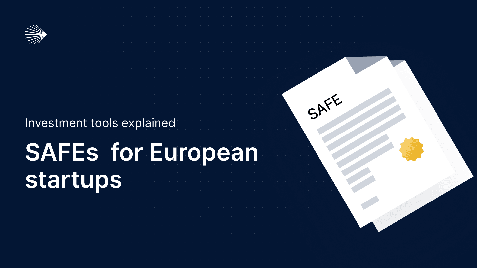 Investment tools explained: SAFEs for European startups