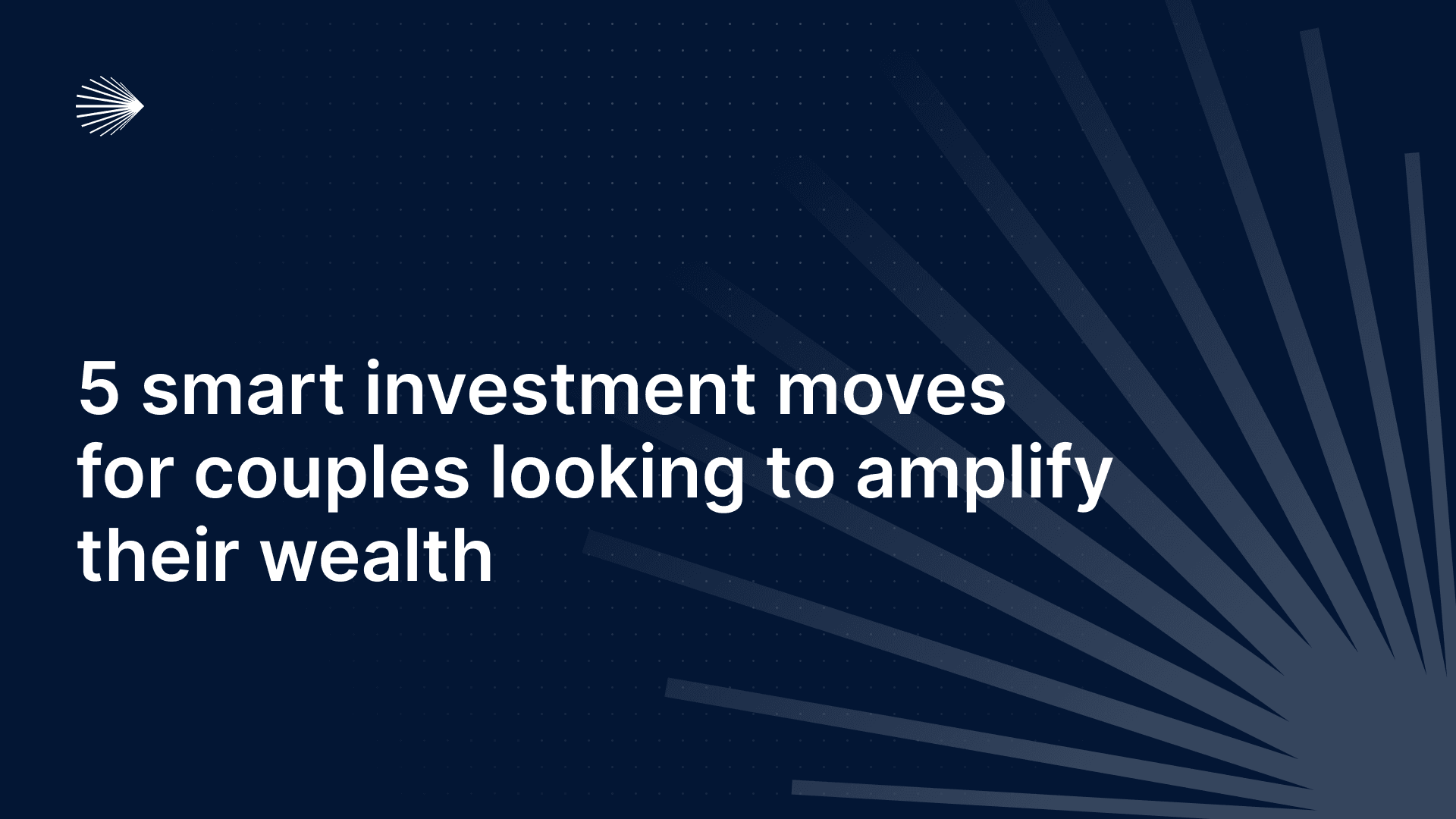 5 smart investment moves for couples looking to amplify their wealth  