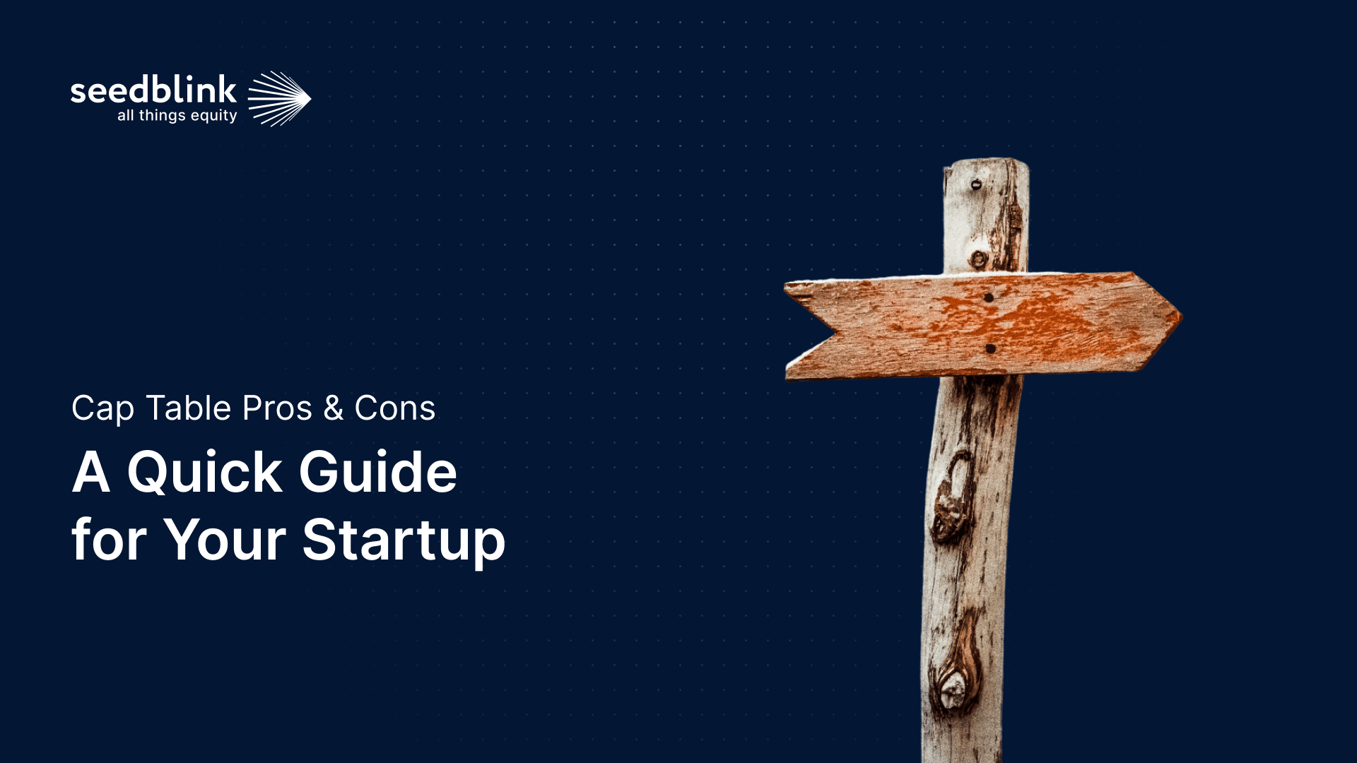 Cap table pros & cons: a quick guide for your startup