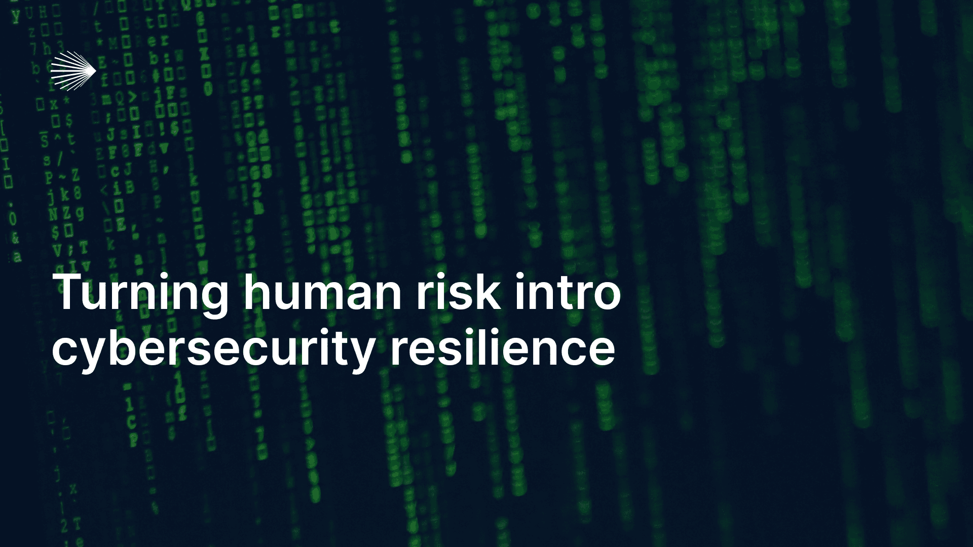 Turning human risk into cybersecurity resilience