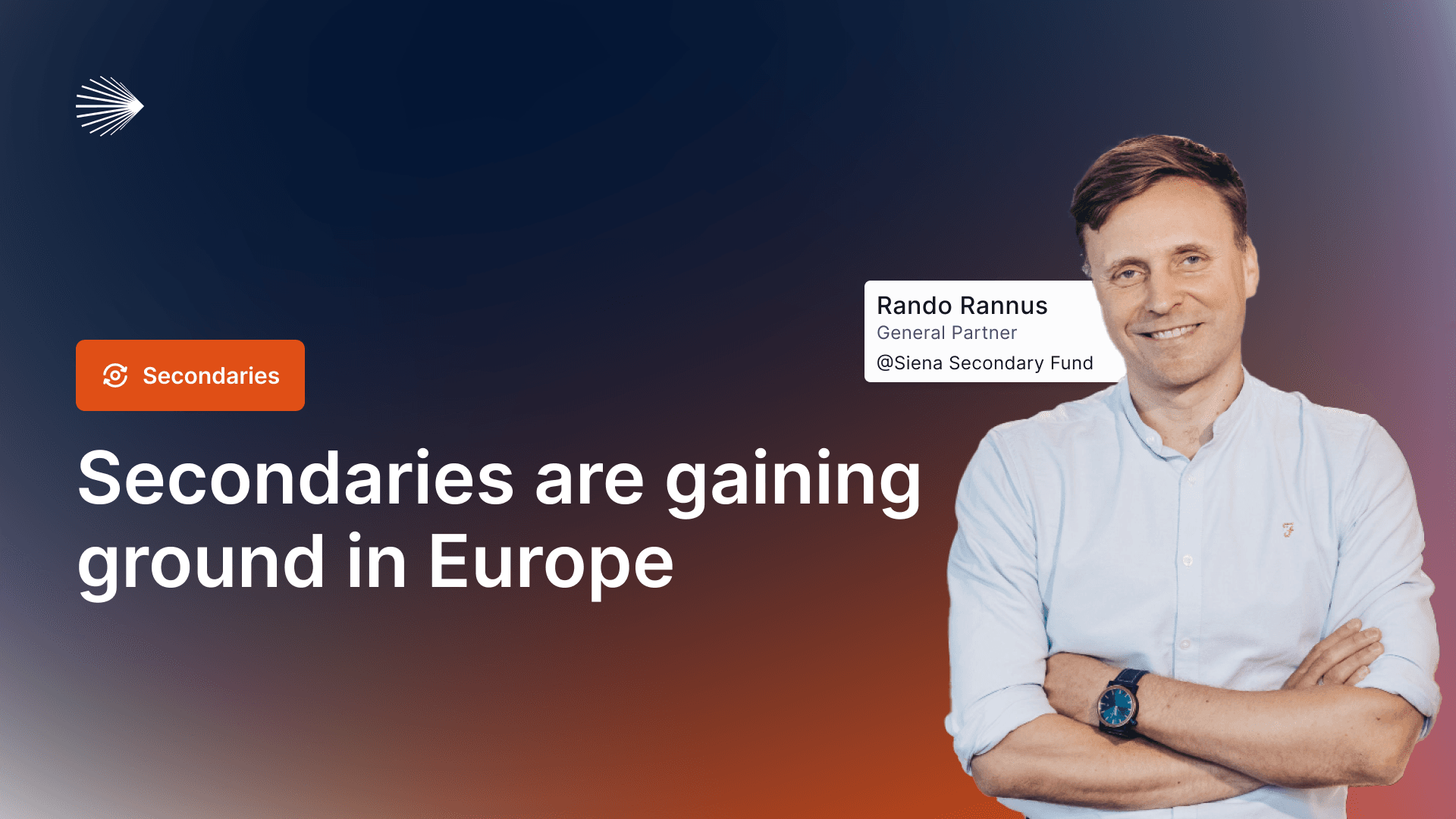 Secondaries are gaining ground in Europe — Rando Rannus explains why