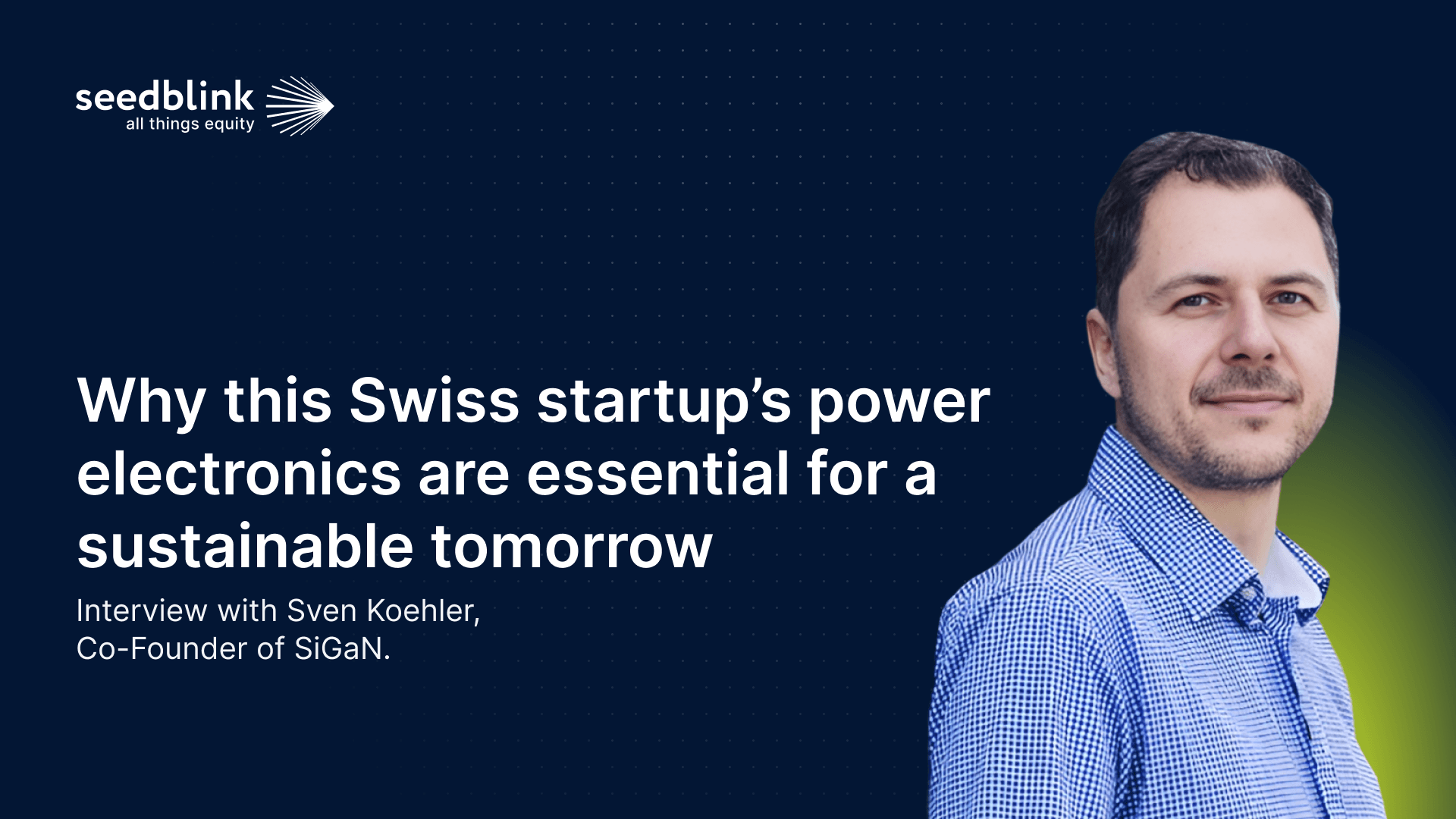Why this Swiss startup’s power electronics are essential for a sustainable tomorrow