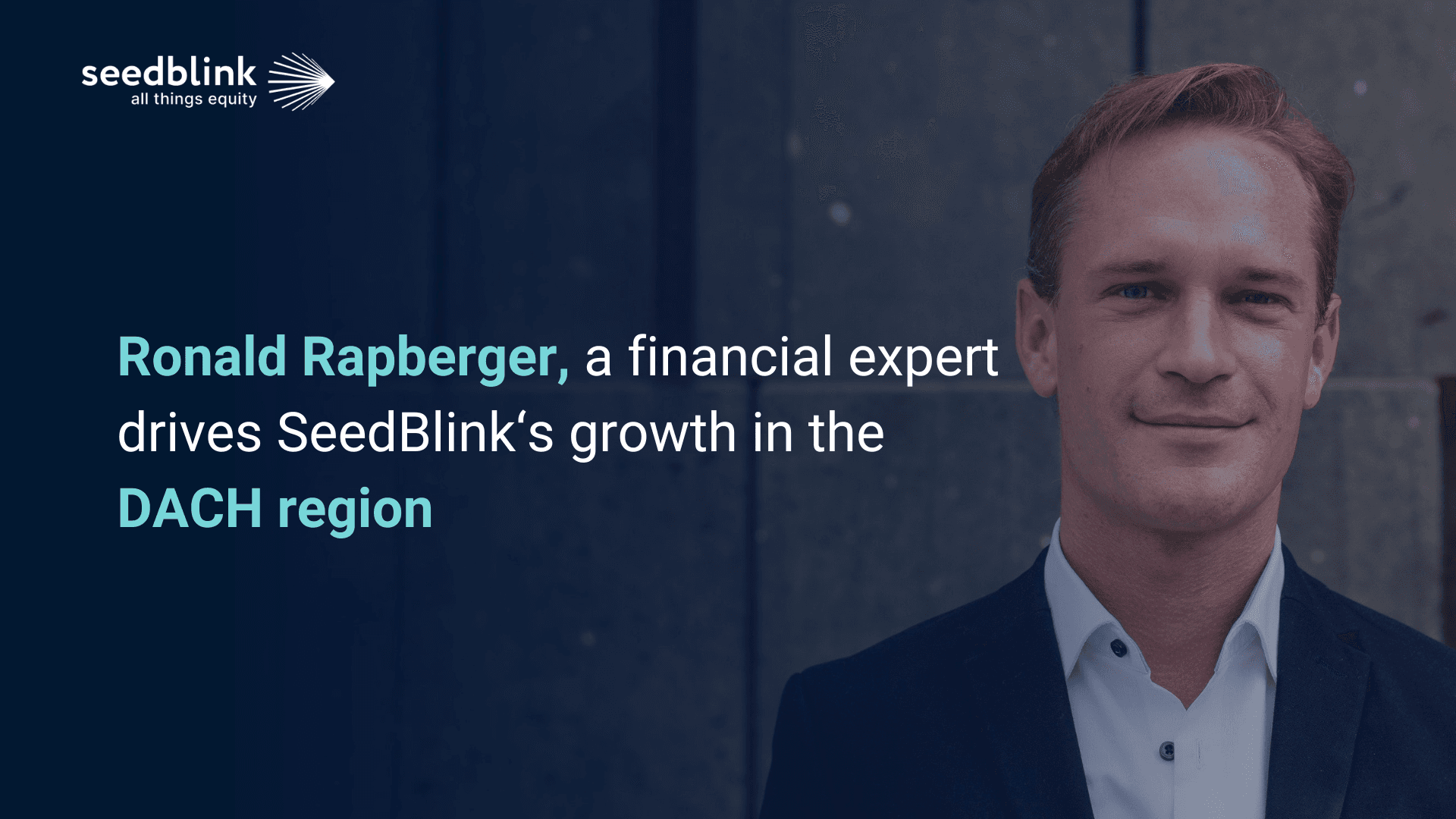 Im Gespräch mit Ronald Rapberger, dem neu ernannten DACH-Regionalmanager bei SeedBlink