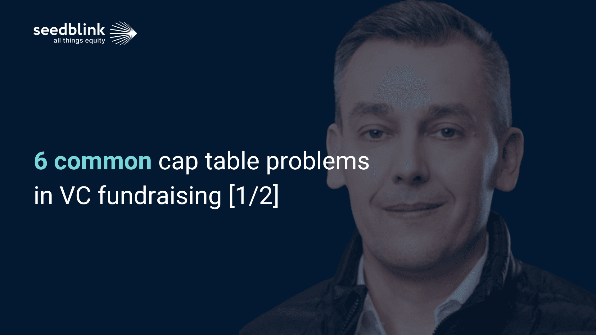 6 common cap table problems in VC fundraising [1/2]