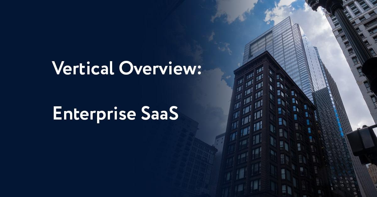 Enterprise SaaS - Vertical Overview