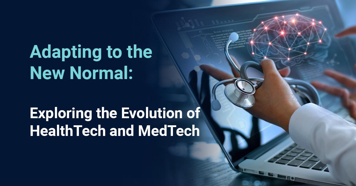 The Pandemic Paradigm Shift: Exploring the Evolution of HealthTech and MedTech