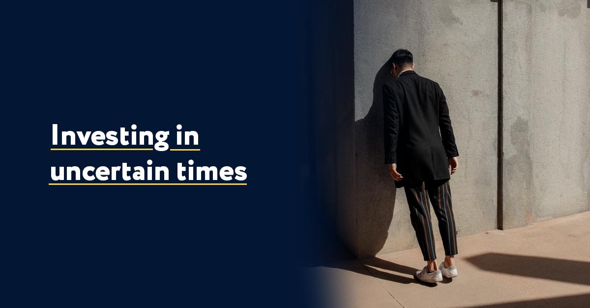 Investing in Uncertain Times