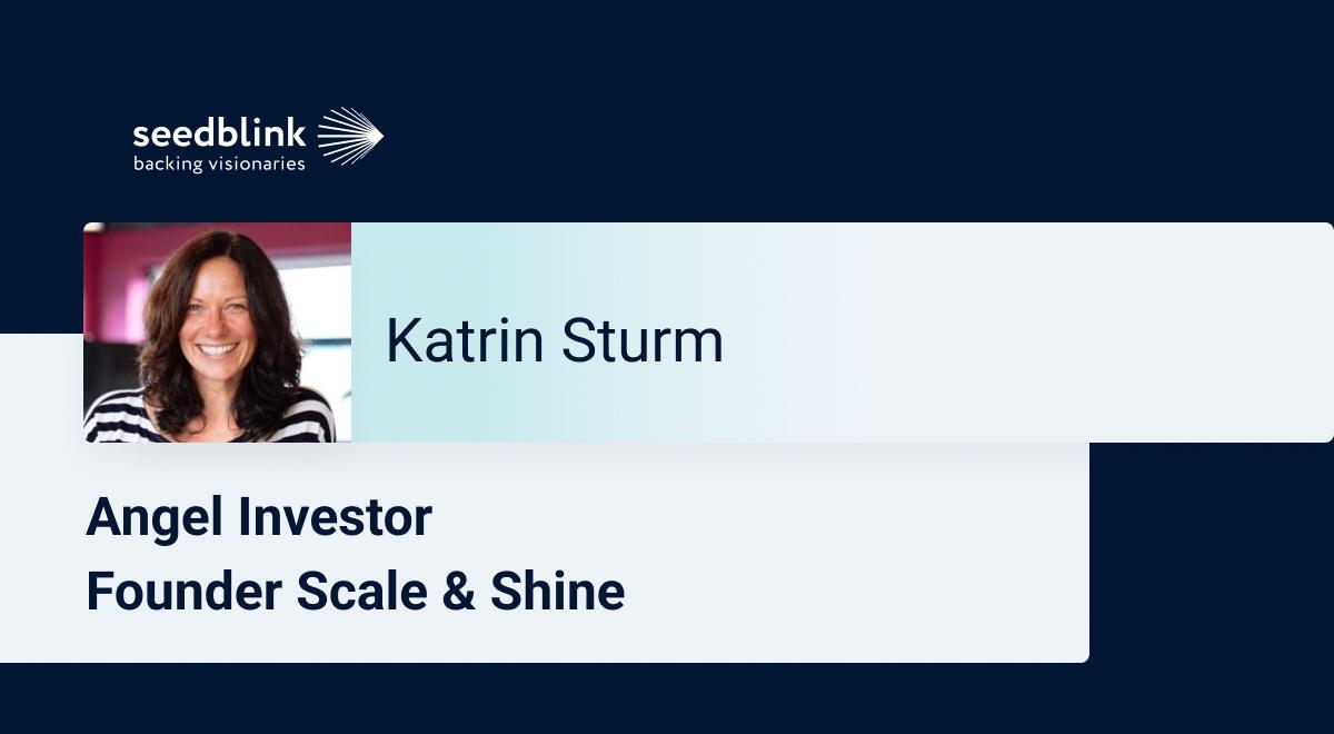 Supporting Founders to Scale & Shine: An Interview with Katrin Sturm