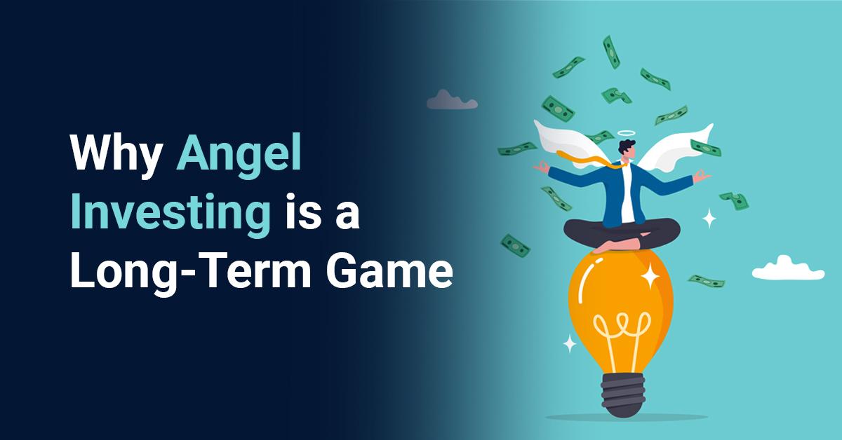 The Winning Edge in Angel Investing: Embracing the Power of Long-Term Thinking