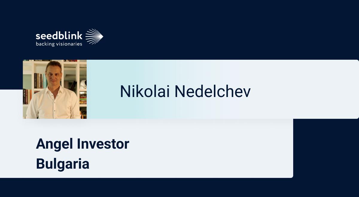 Investing with a Creative Eye: An Interview with Angel Investor Nikolai Nedelchev 