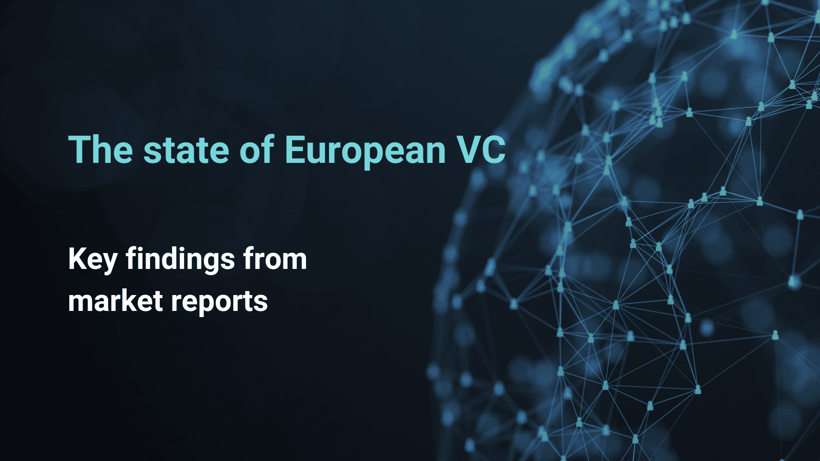 The state of European VC: Key findings from market reports