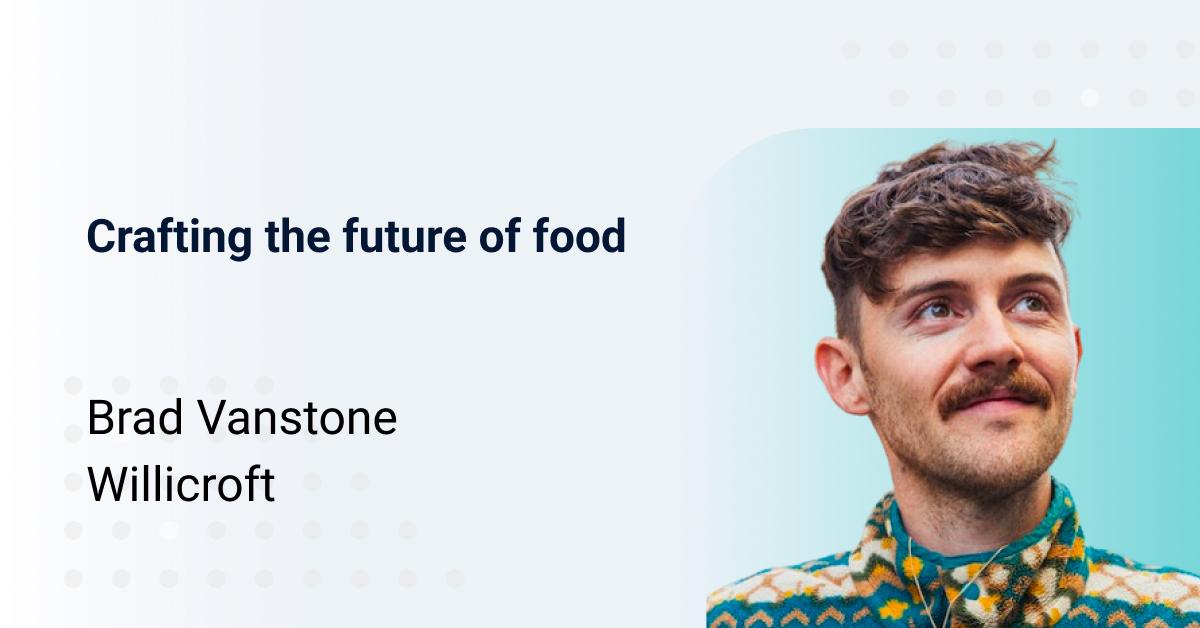 Crafting the future of food