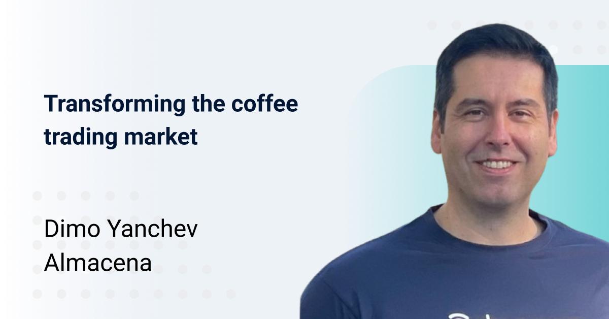 Dimo Yanchev, CEO of Almacena, transforming the coffee trading market worldwide