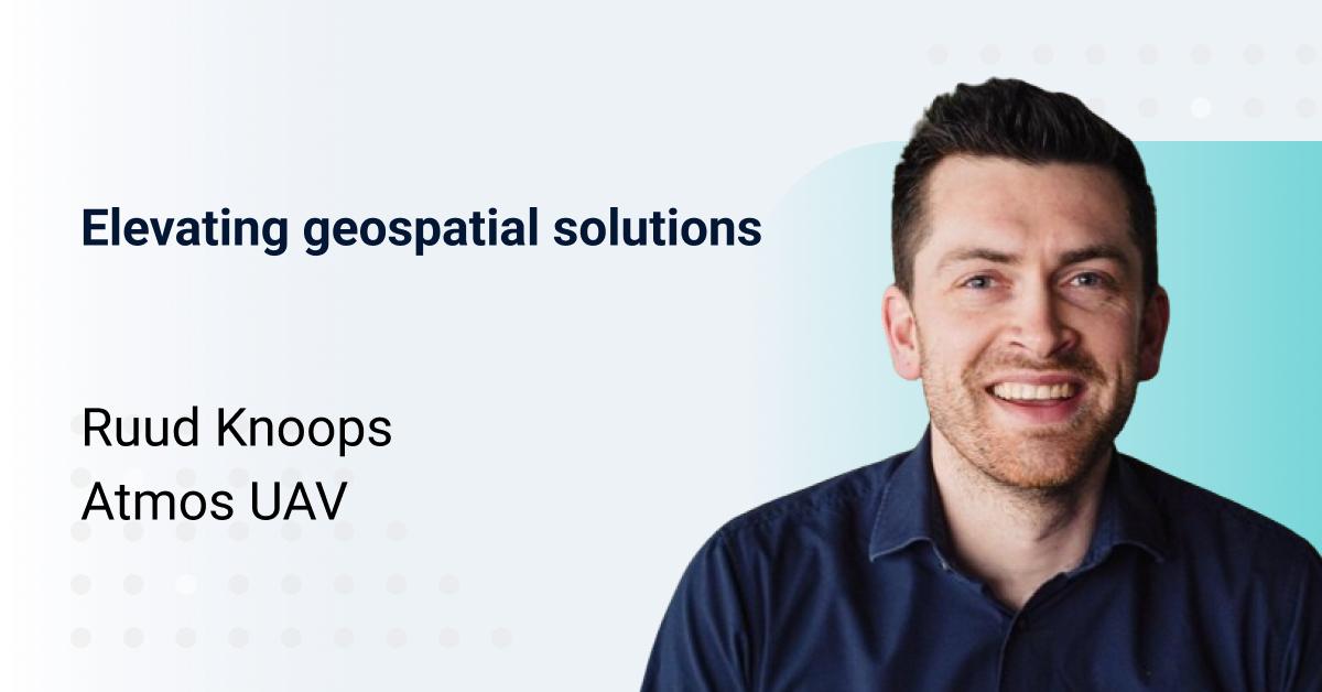 Elevating geospatial solutions: a conversation with Ruud Knoops, Founder of Atmos UAV 