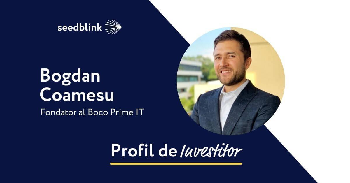 Profil de investitor: Bogdan Coamesu