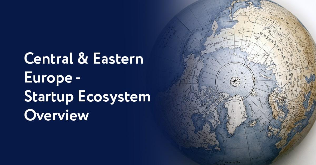 Central and Eastern Europe - startup ecosystem overview