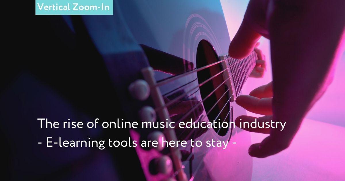 Vertical Zoom-in: emerging trends in online music education