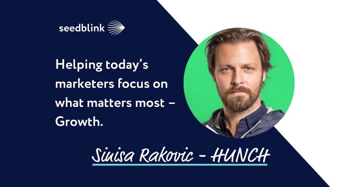 Helping today’s marketers focus on what matters most – Growth | Interview with Sinisa Rakovic, Hunch