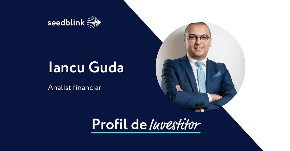 Profil de Investitor: Iancu Guda, Analist Financiar