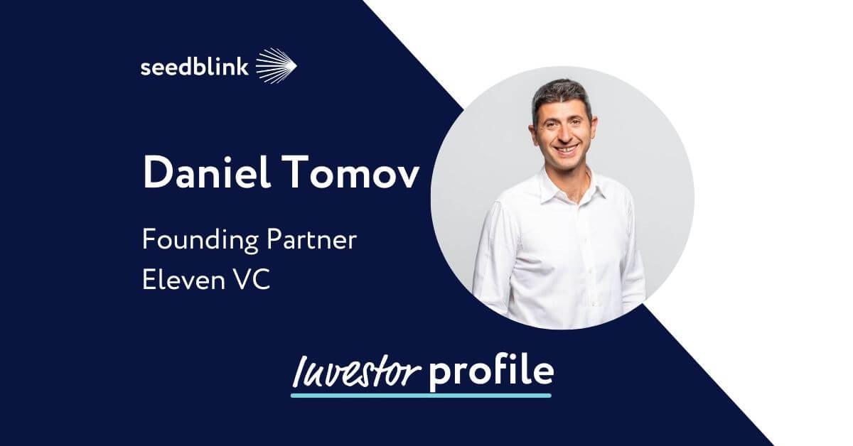 Investor Profile: Daniel Tomov, Eleven VC