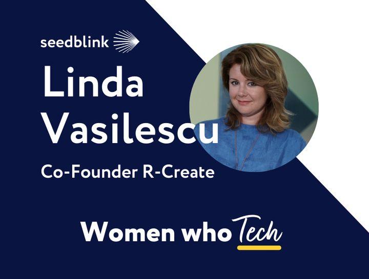 Women who Tech: Linda Vasilescu, co-founder R-Create