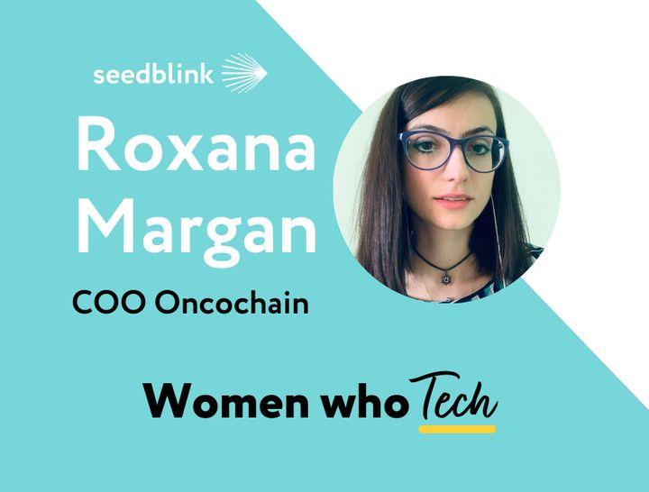 Women who Tech: Roxana Margan, COO Oncochain