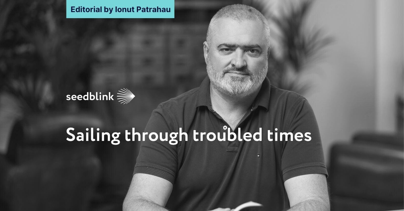 Sailing through troubled times - Editorial by Ionut Patrahau 