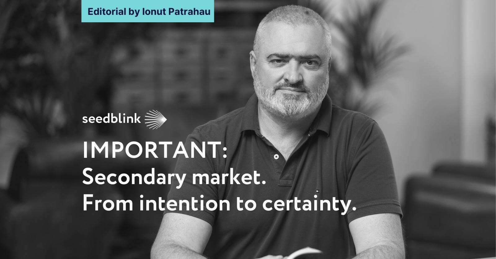 A secondary market. From intention to certainty - Editorial by Ionut Patrahau