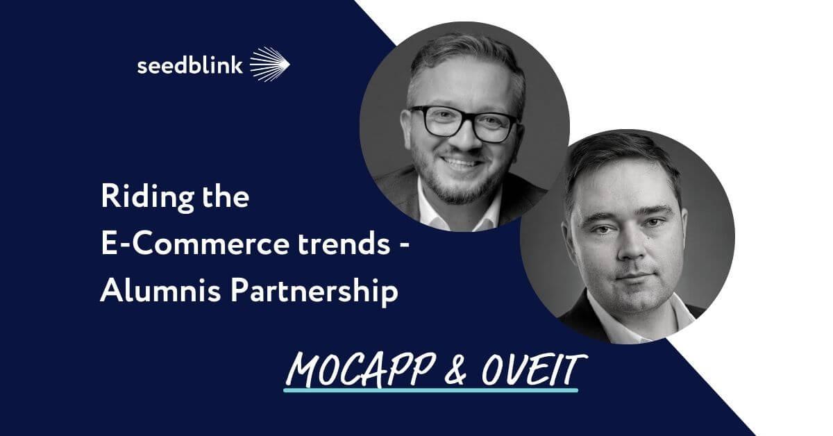 Riding the  E-Commerce trends - MOCAPP & Oveit Alumnis Partnership