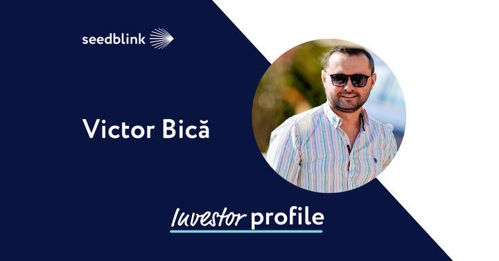 Investor Profile: Victor Bica